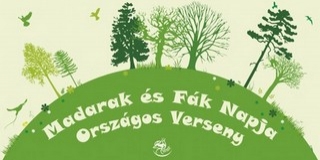 Ismét megrendezik a Madarak és Fák Napja versenyt Ismét megrendezik a Madarak és Fák Napja versenyt