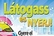 Látogass és nyerj! Látogass és nyerj!