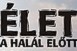Élet a halál előtt - ősbemutató az egyetemen Élet a halál előtt - ősbemutató az egyetemen