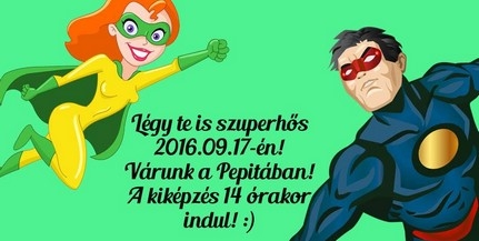 Bárki szuperhőssé válhat a Pepita Kultúrtérben Bárki szuperhőssé válhat a Pepita Kultúrtérben