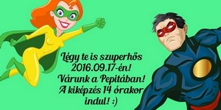 Bárki szuperhőssé válhat a Pepita Kultúrtérben Bárki szuperhőssé válhat a Pepita Kultúrtérben