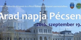 Pécsi Napok: hétfőn Arad áll majd középpontban Pécsi Napok: hétfőn Arad áll majd középpontban